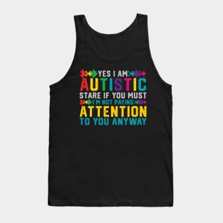 I Have Autism Yes I'm Autistic Autism Awareness Tank Top